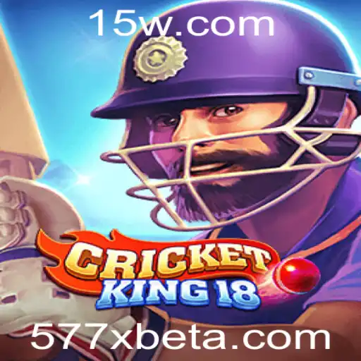 577Xbet | Explorando o Mundo de CricketKing18 e 577Xbet