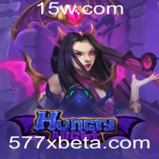 577Xbet | HungryNight: Uma Jornada Através do Mundo de Aventuras e Estratégias
