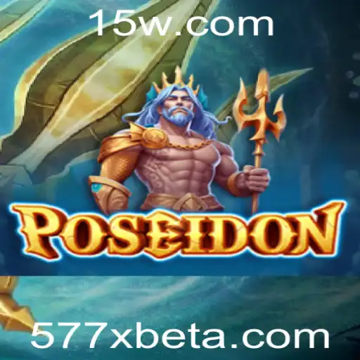 577Xbet | Descubra o Fascinante Mundo de Poseidon: O Jogo Inovador da 577Xbet
